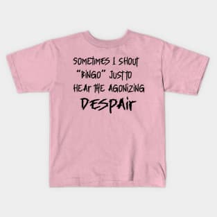 SOMETIMES I SHOUT BINGO Kids T-Shirt